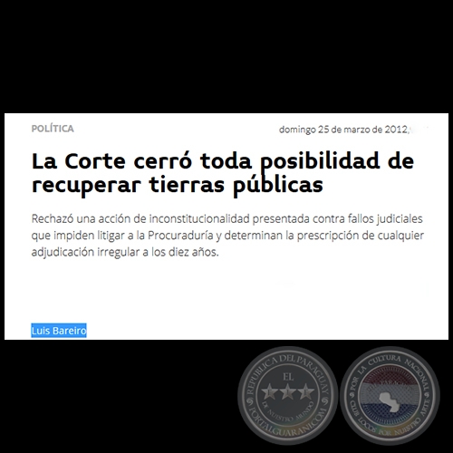 LA CORTE CERRÓ TODA POSIBILIDAD DE RECUPERAR TIERRAS PÚBLICAS - Por LUIS BAREIRO - Domingo, 25 de Marzo de 2012